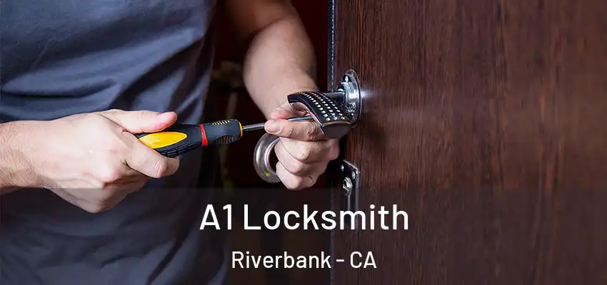  A1 Locksmith Riverbank - CA