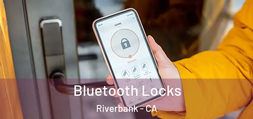Bluetooth Locks Riverbank - CA
