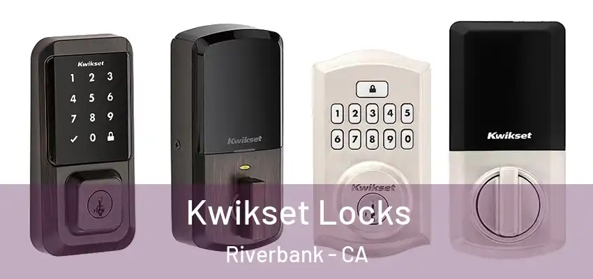 Kwikset Locks Riverbank - CA