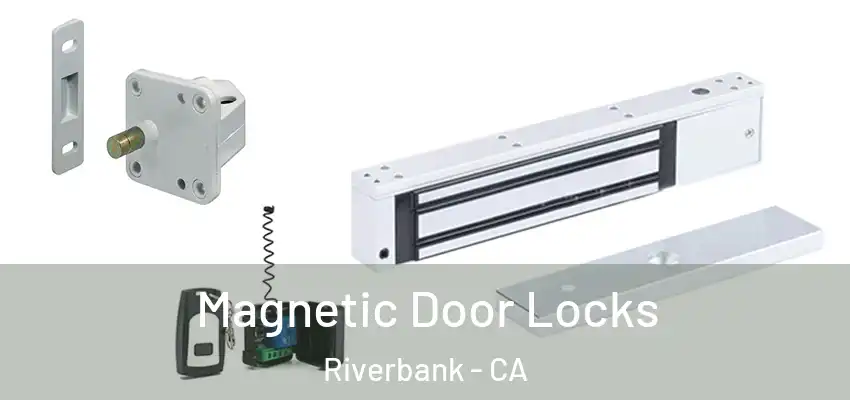  Magnetic Door Locks Riverbank - CA