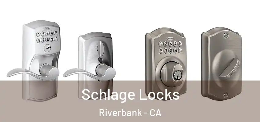  Schlage Locks Riverbank - CA